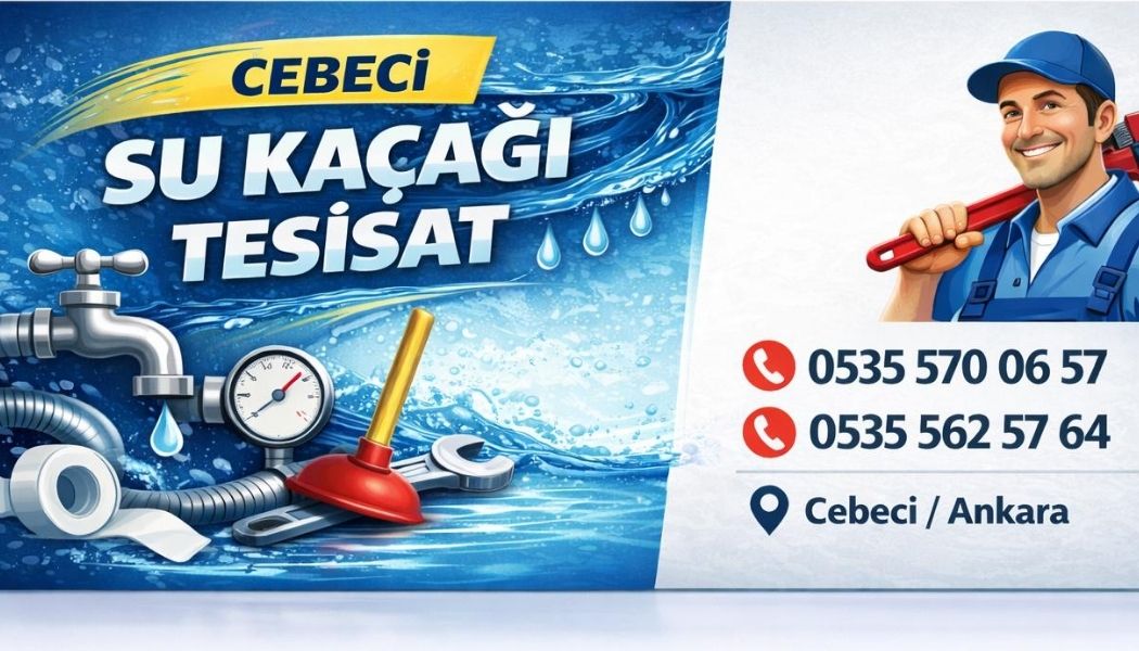Cebeci Su Kaçağı Tesisatçısı